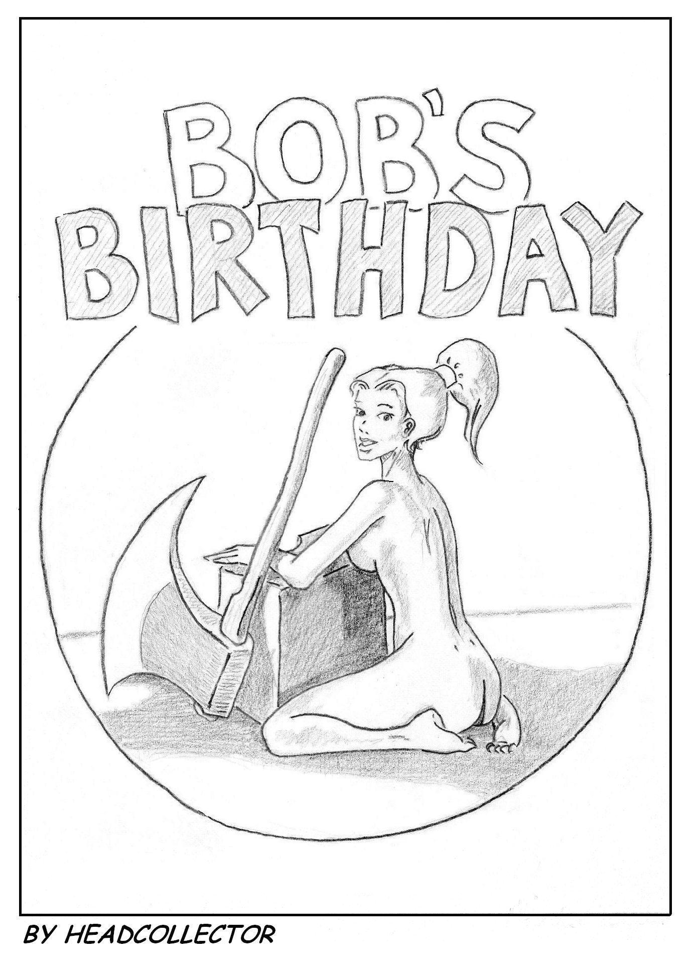 Bobs Birthday by Headcollector0